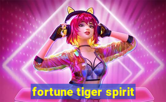 fortune tiger spirit